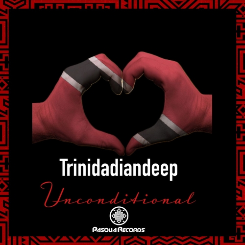 Trinidadiandeep - Unconditional [PR164]